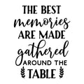 The Best Memories Are Made Gathered Around The Table SVG design for Cricut, Silhouette, laser cutting, vinyl, sublimation, and kitchen craft projects.