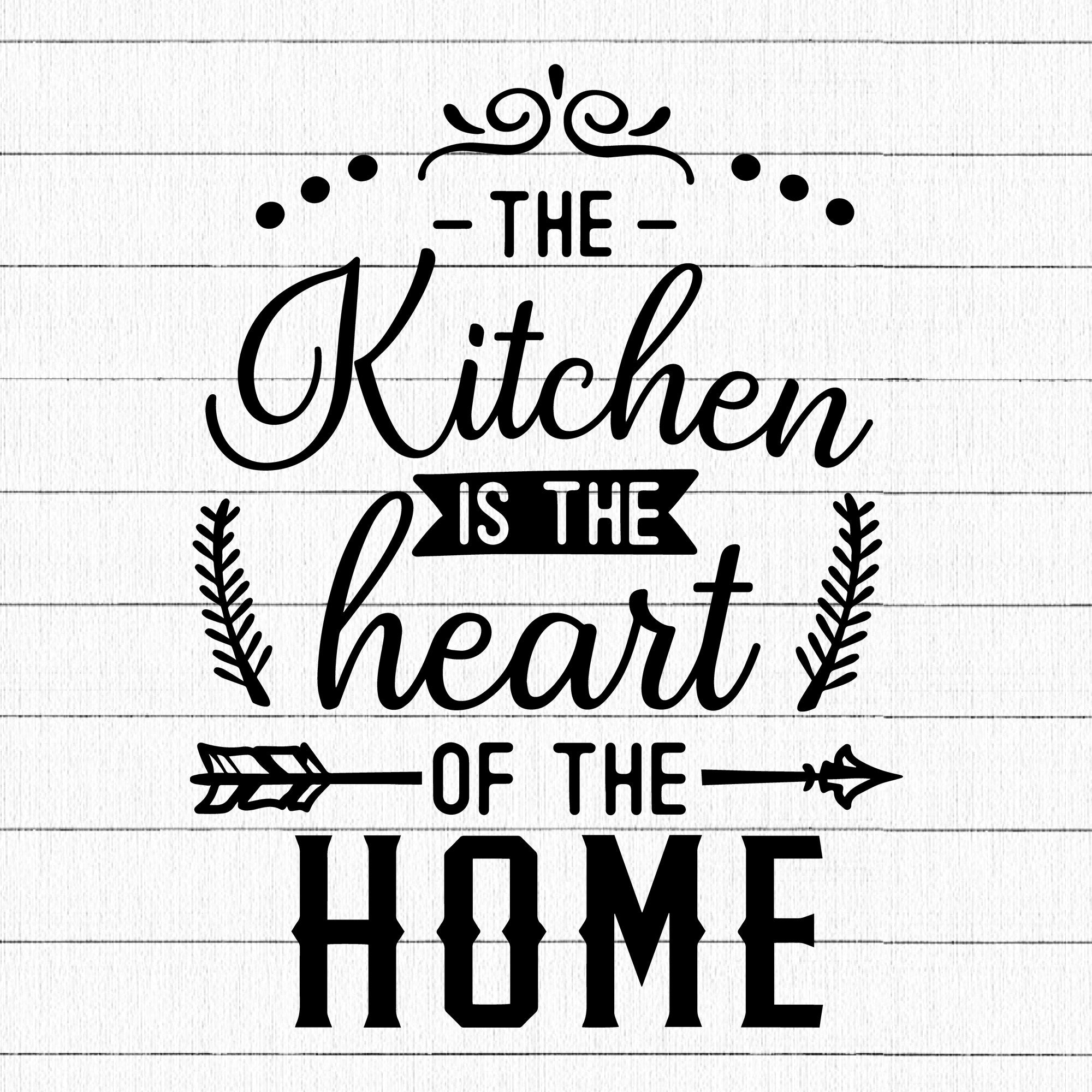 The kitchen is the heart of the home SVG | M22F15