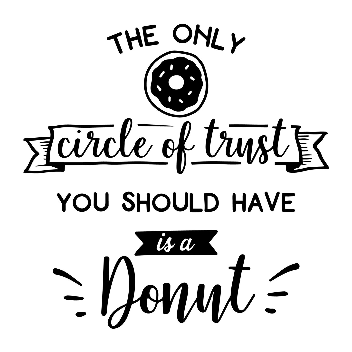 The Only Circle Of Trust You Should Have SVG