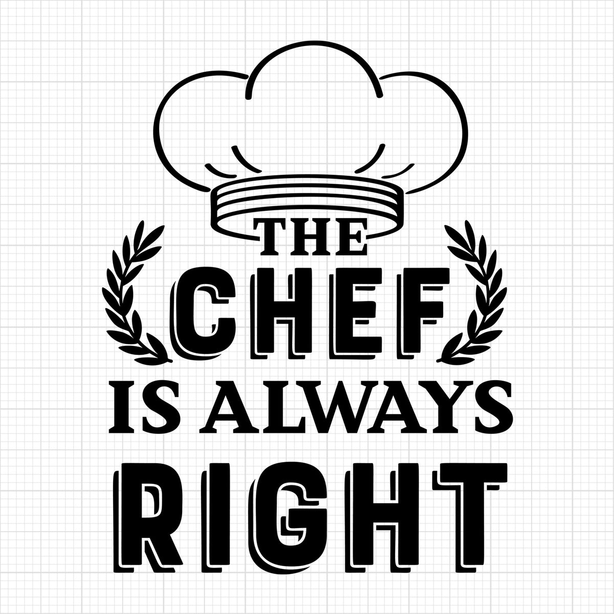 The Chef Is Always Right