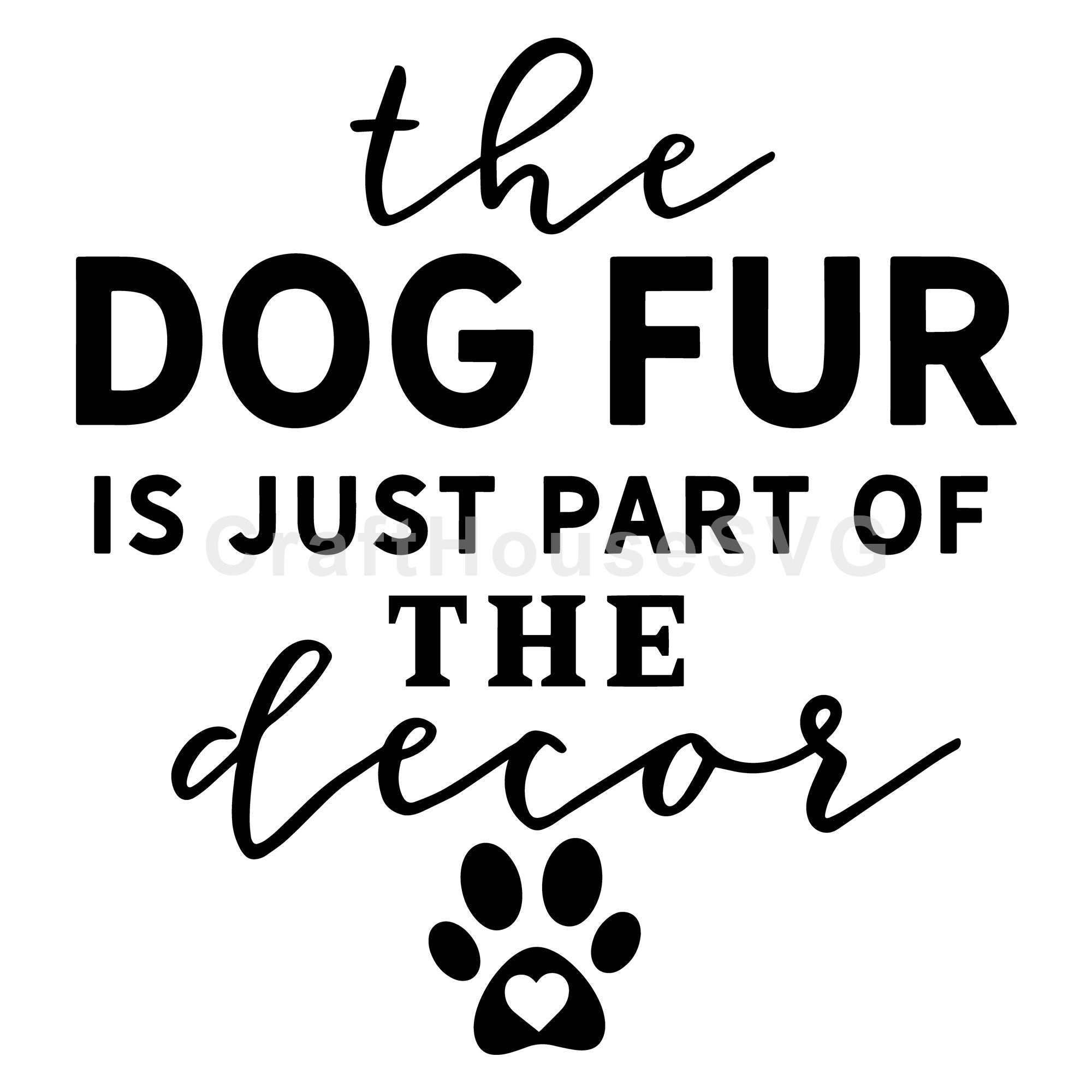 The dog fur is just part of the decor SVG