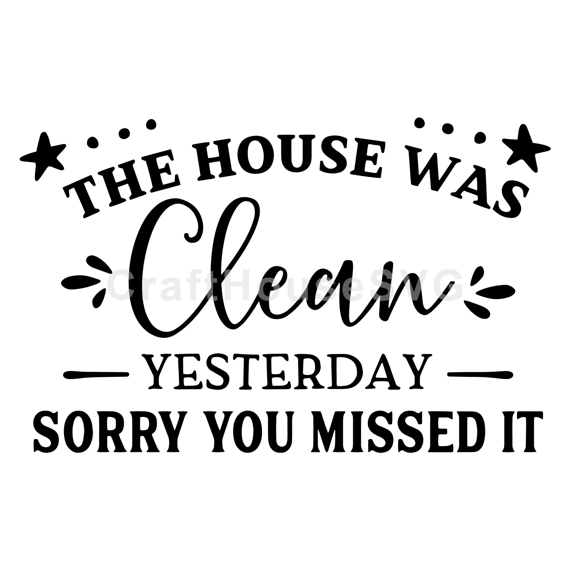 Family SVG file | The house was clean yesterday SVG | MF60