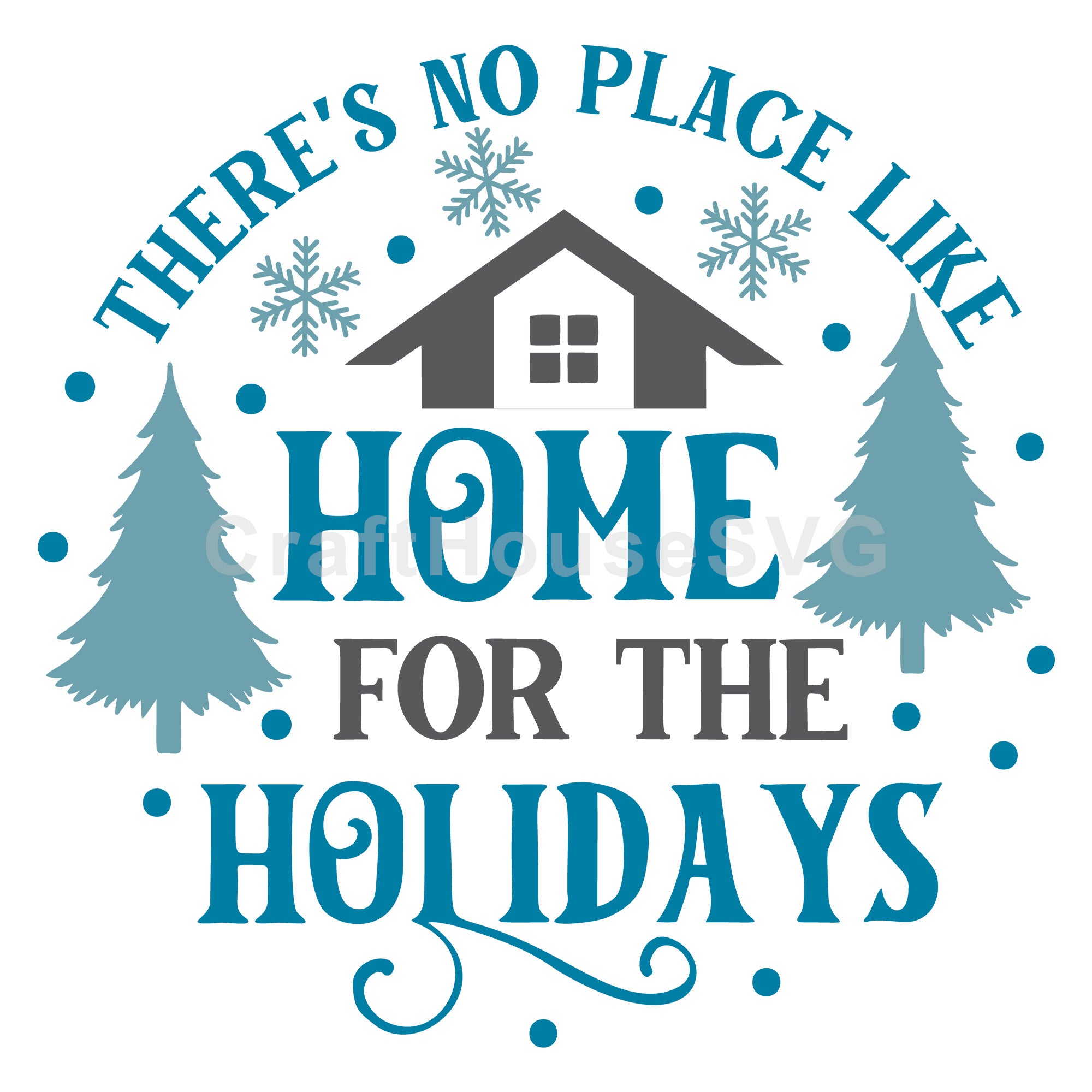 There’s No Place Like Home For The Holidays Round Sign SVG