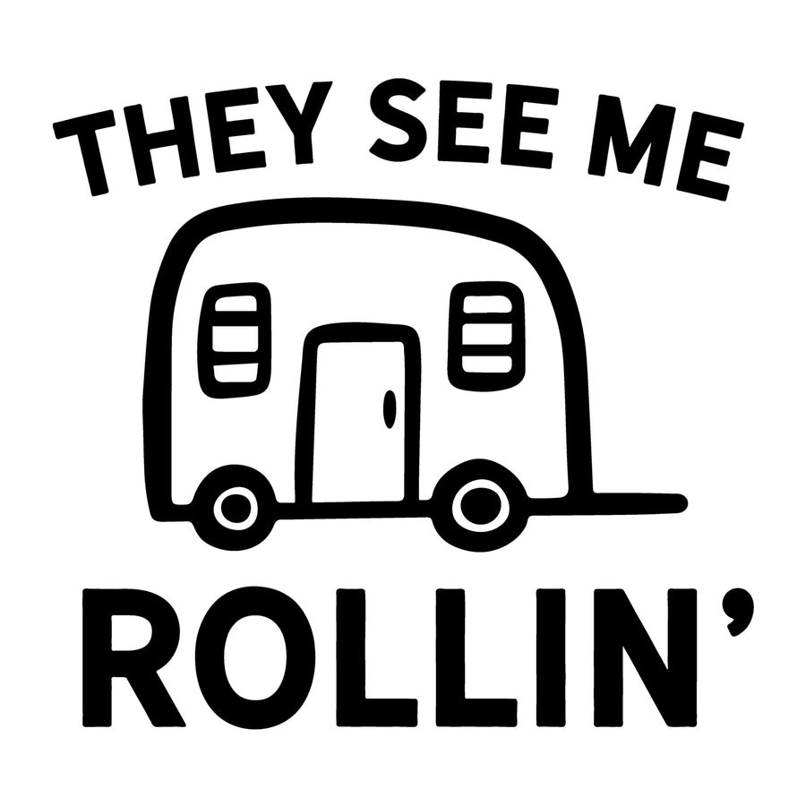They See Me Rollin' SVG design for Cricut, Silhouette, laser cutting, vinyl, sublimation, camping shirts, signs, decals, mugs, and DIY craft projects.
