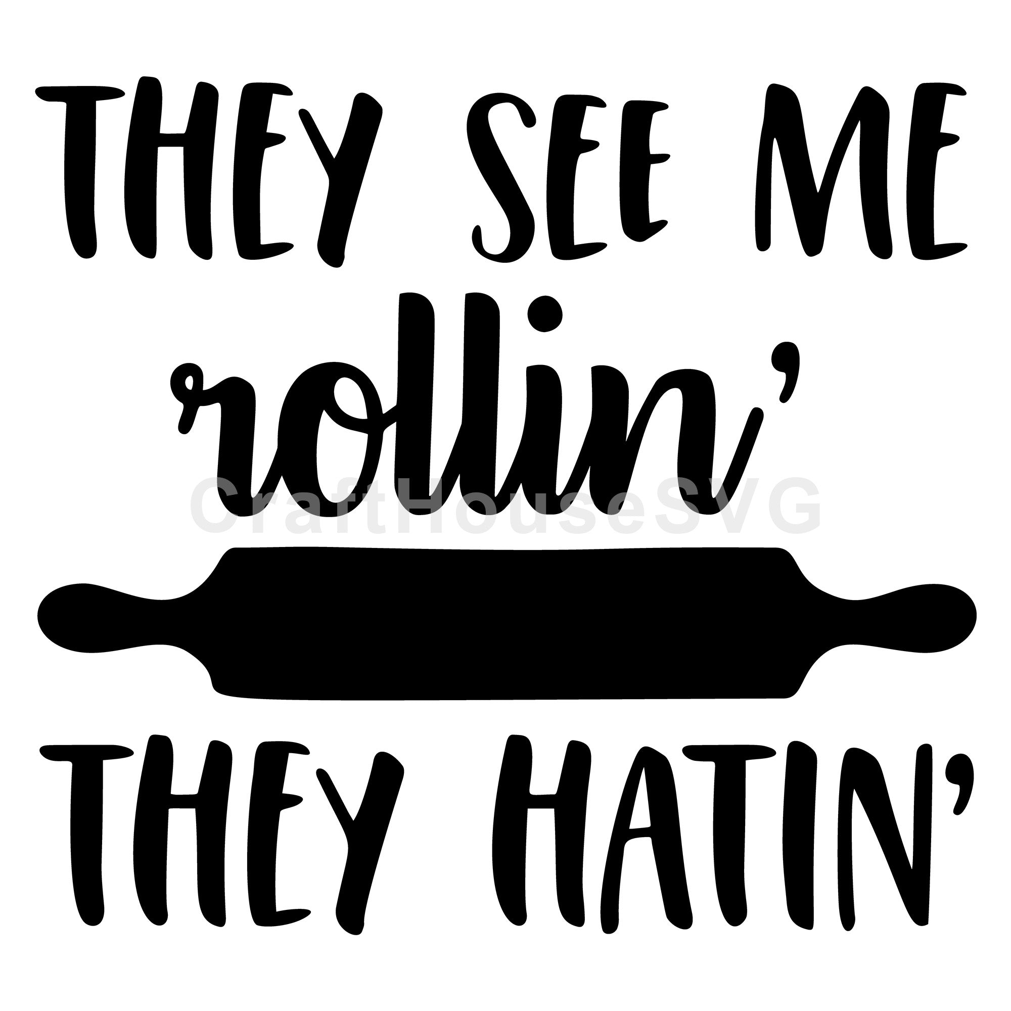 They see me rollin they hatin Kitchen SVG