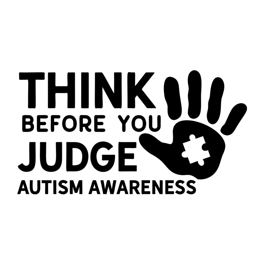 Think Before You Judge Autism Awareness SVG design for Cricut, Silhouette, laser cutting, vinyl, sublimation, autism awareness crafts, and DIY projects.
