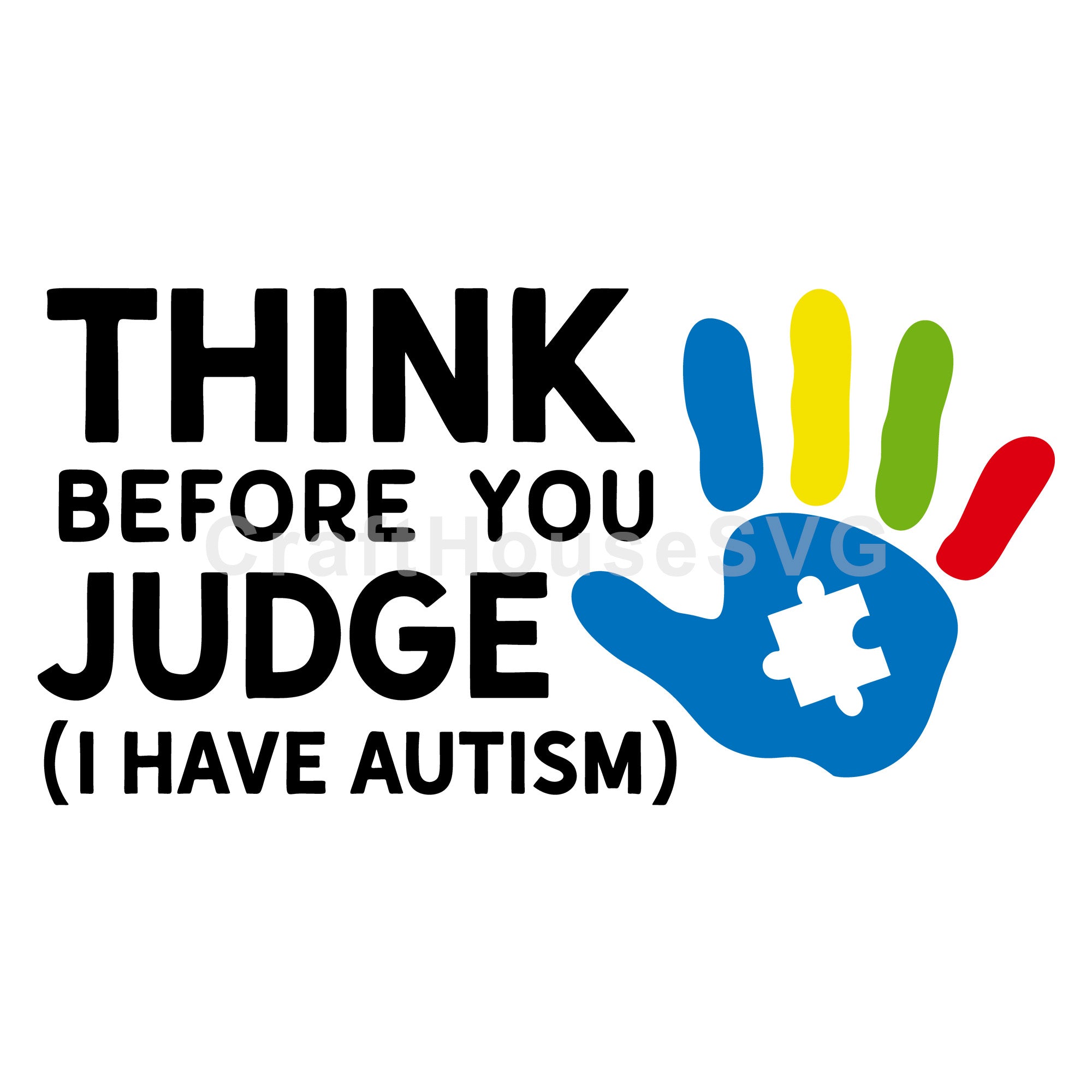 Think before you judge I have autism SVG