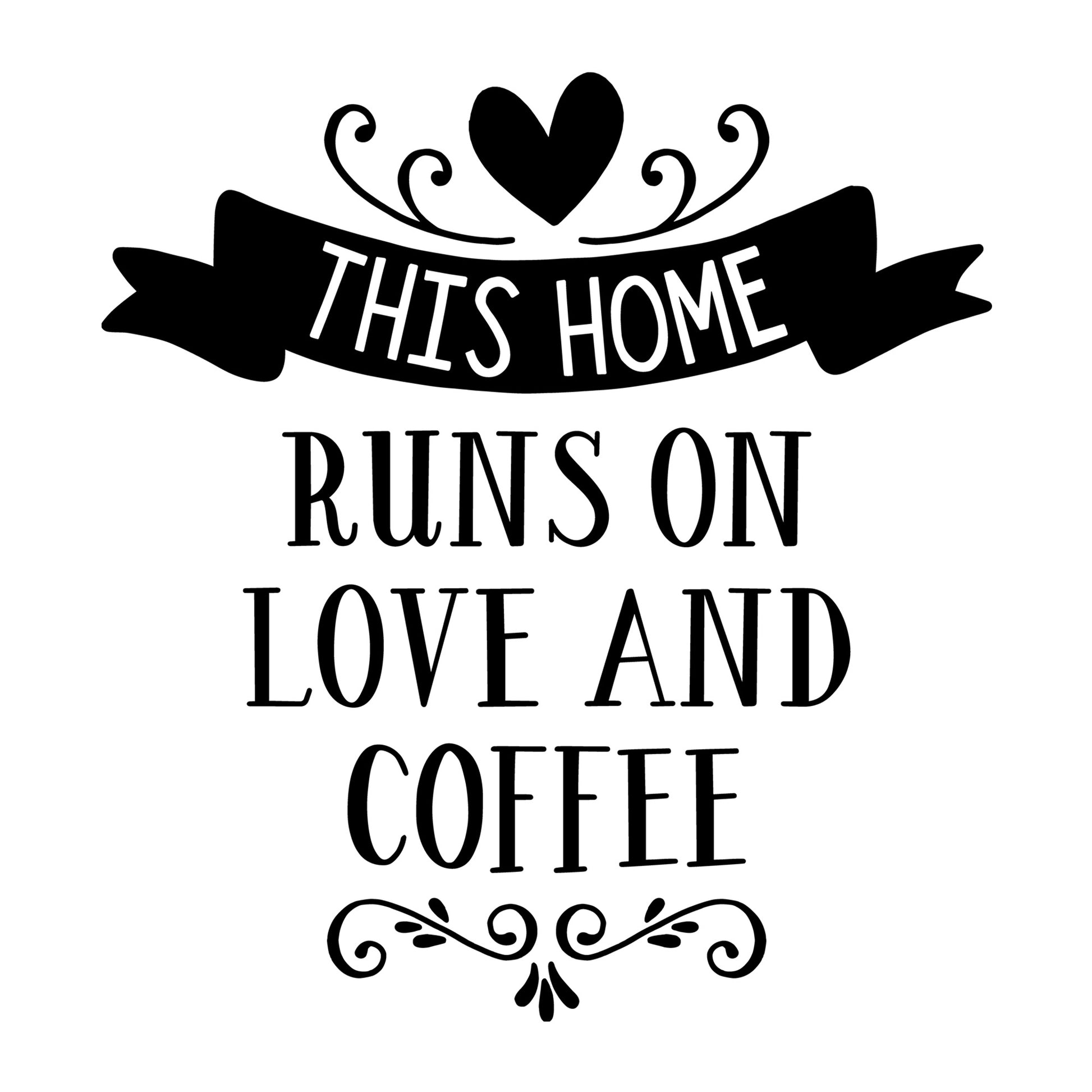 This Home Runs On Love And Coffee SVG