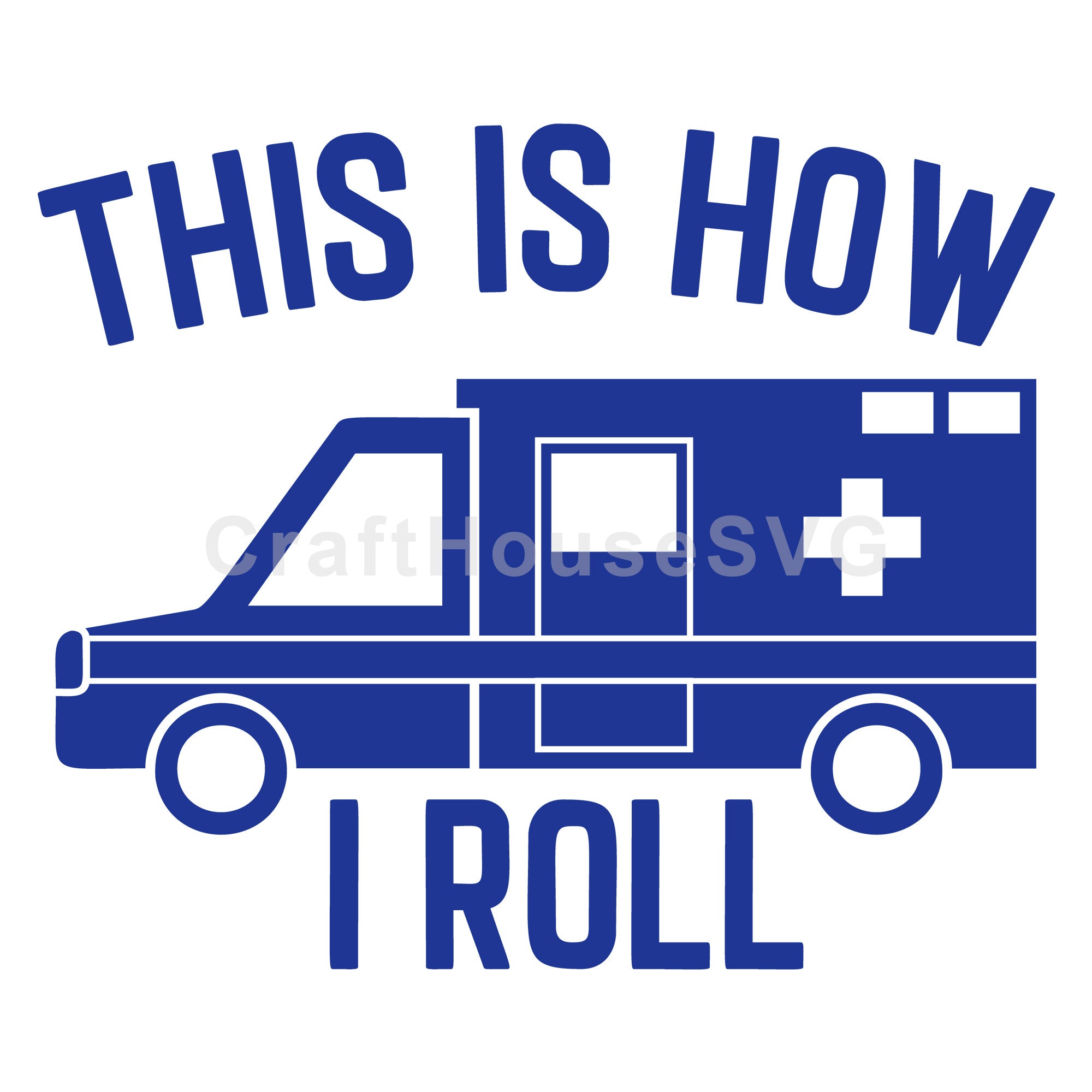 This is How I Roll Ambulance SVG EMT Emergency Vehicle Cut Files