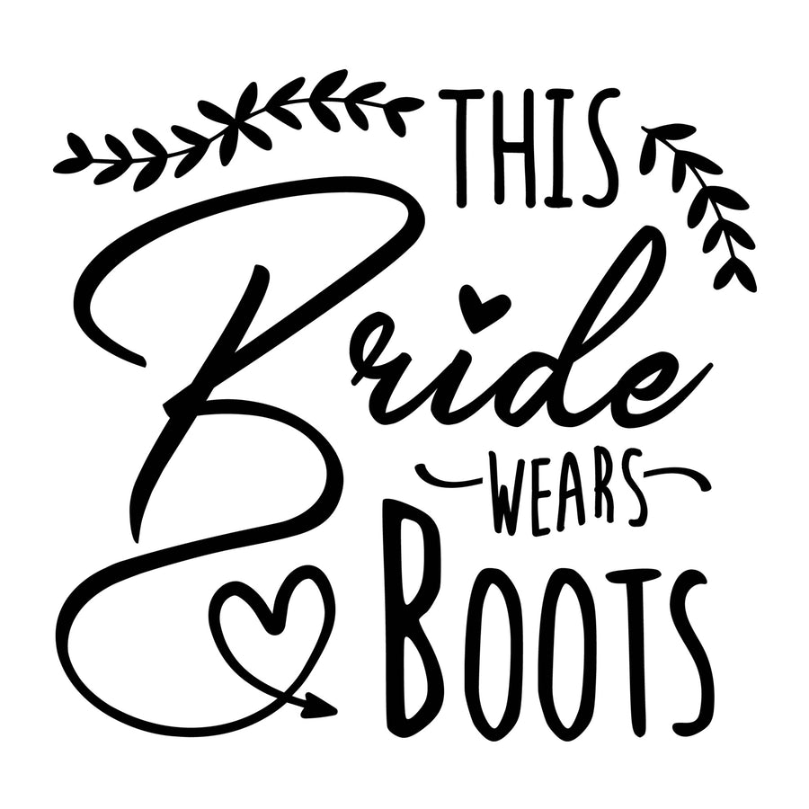 This Bride Wears Boots SVG design for Cricut, Silhouette, laser cutting, vinyl, sublimation, shirts, decals, and western craft projects.