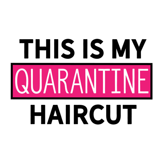 This Is My Quarantine Haircut SVG design for Cricut, Silhouette, laser cutting, vinyl, sublimation, shirts, decals, mugs, and DIY craft projects.