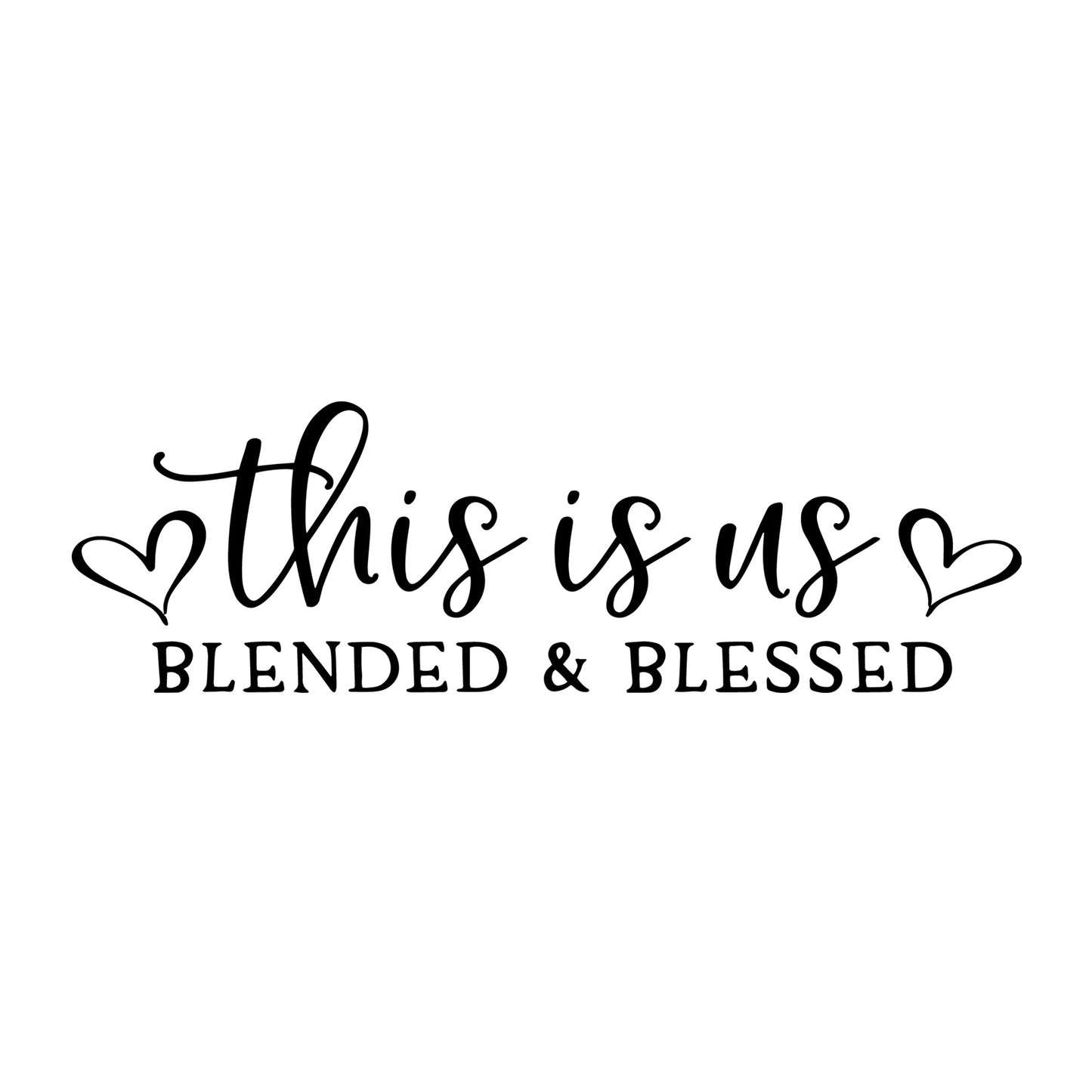 This is Us Blended and Blessed SVG for Cricut, Silhouette, laser cutting, vinyl, sublimation, rustic signs, farmhouse decor, decals, and DIY craft projects.