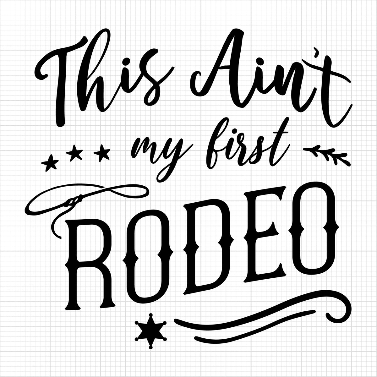 This aint my first rodeo