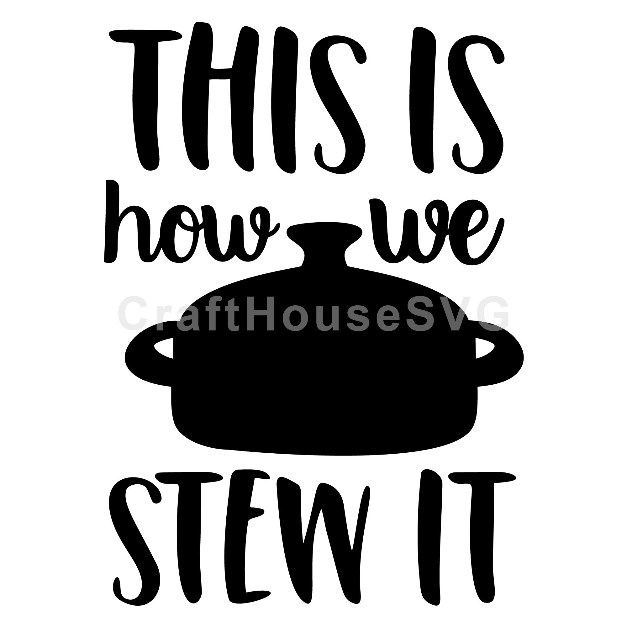 This is how we stew it Kitchen SVG