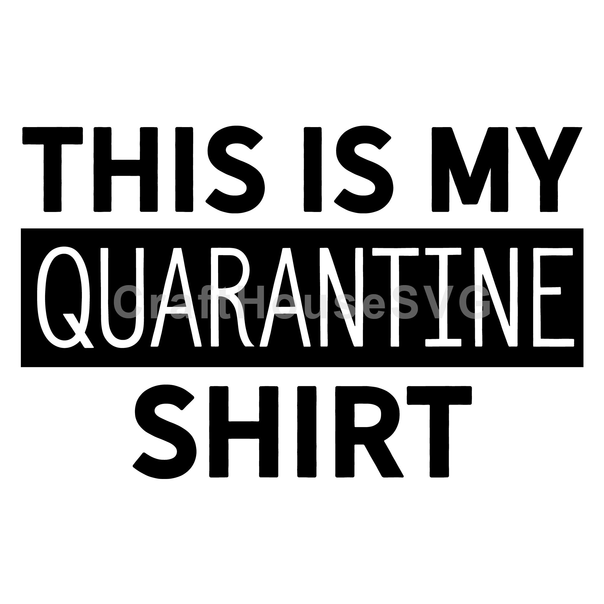 This is my quarantine shirt SVG