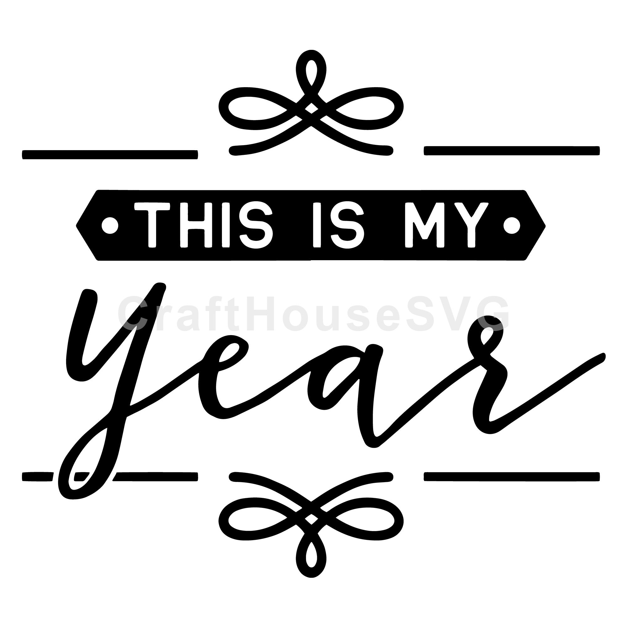 This is my year SVG | M51F | Motivational SVG cut file