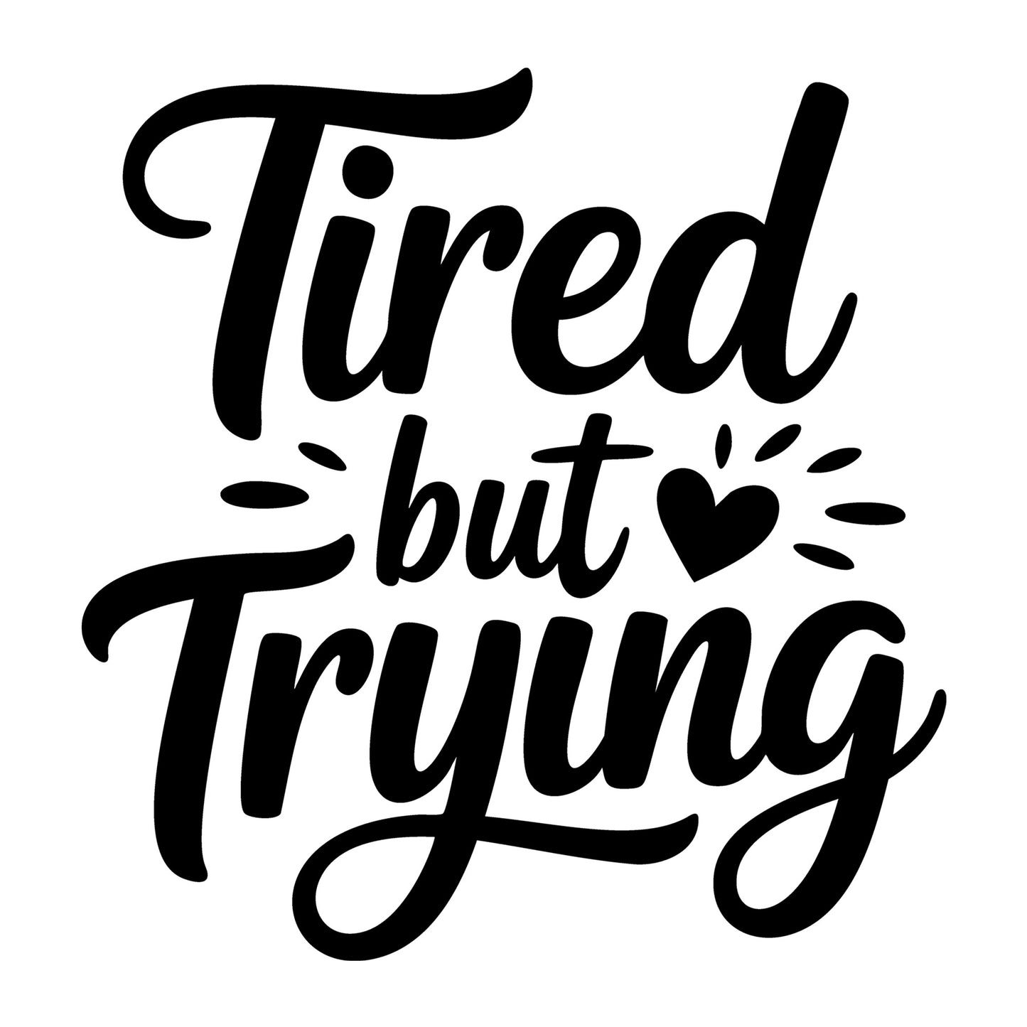 Tired but Trying SVG