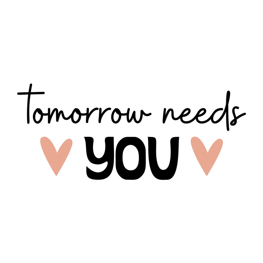 Tomorrow Needs You SVG design for Cricut, Silhouette, laser cutting, vinyl, sublimation, and mental health awareness craft projects.