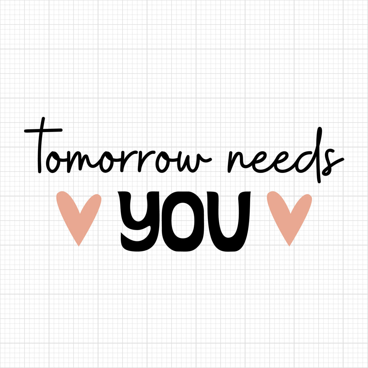 Tomorrow Needs You