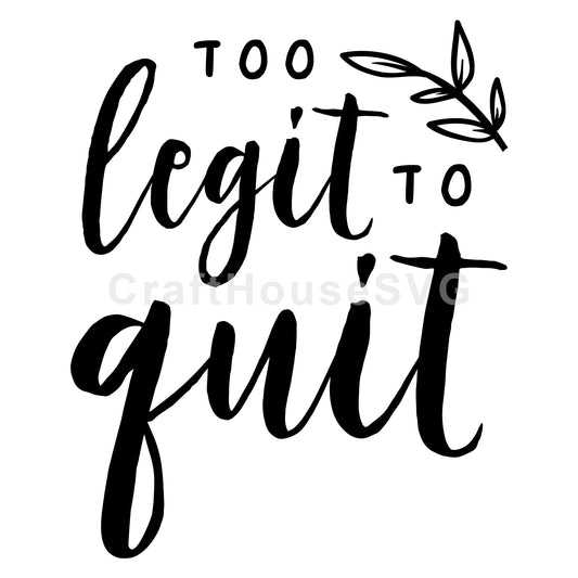 Too legit to quit SVG | A Gym SVG cut file | M44F - Craft House SVG