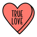 True Love SVG design for Cricut, Silhouette, laser cutting, vinyl, sublimation, Valentine conversation hearts, and craft projects.