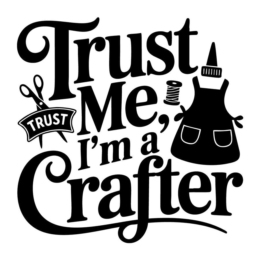 Trust Me I'm a Crafter SVG