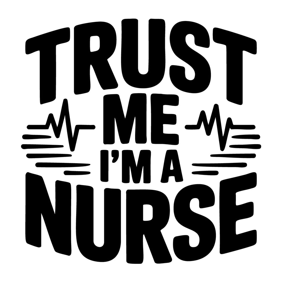 Trust Me I'm a Nurse SVG