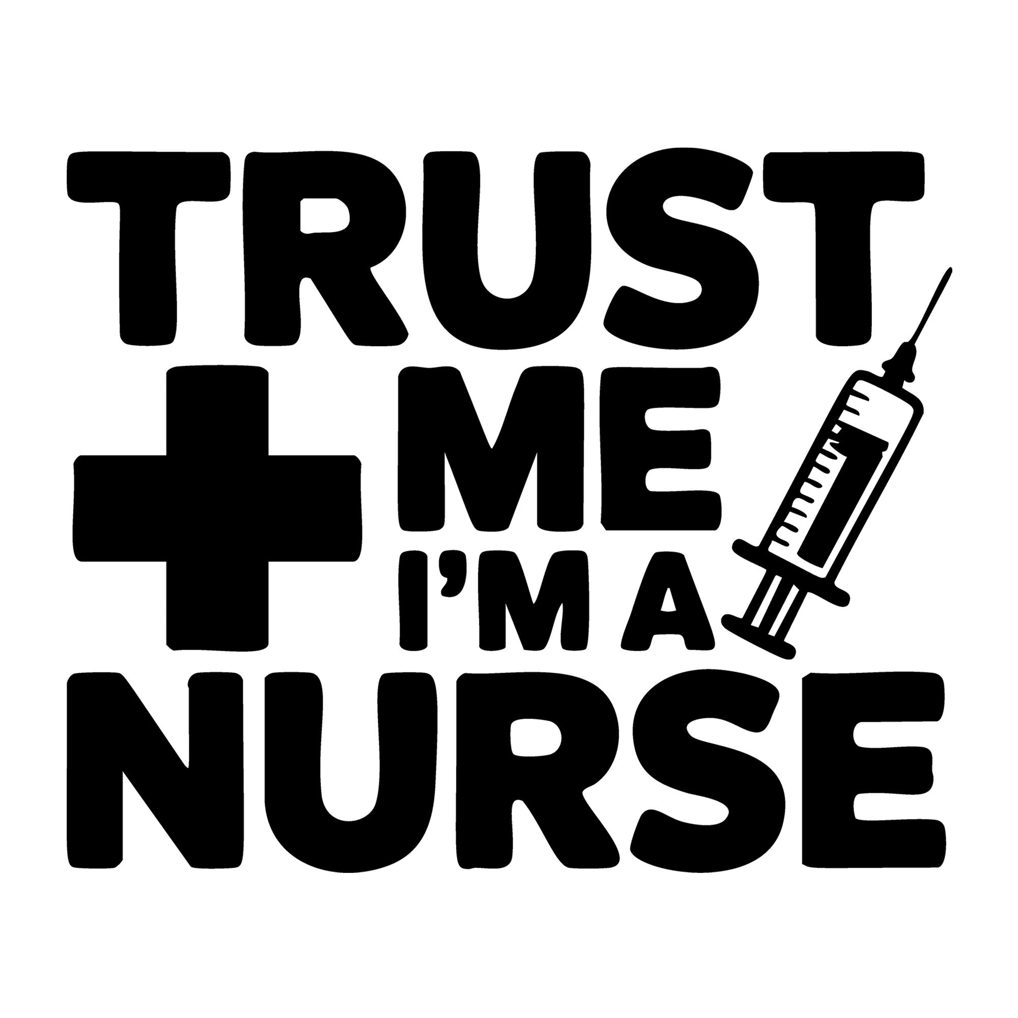 Trust Me I'm a Nurse SVG
