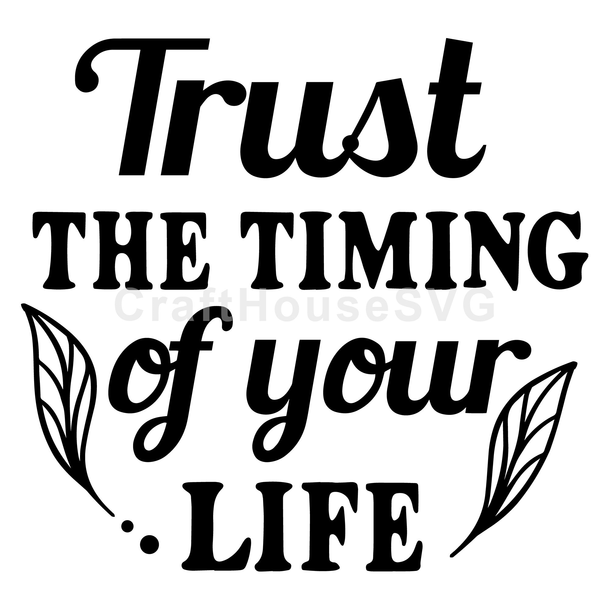 Trust the timing of your life SVG