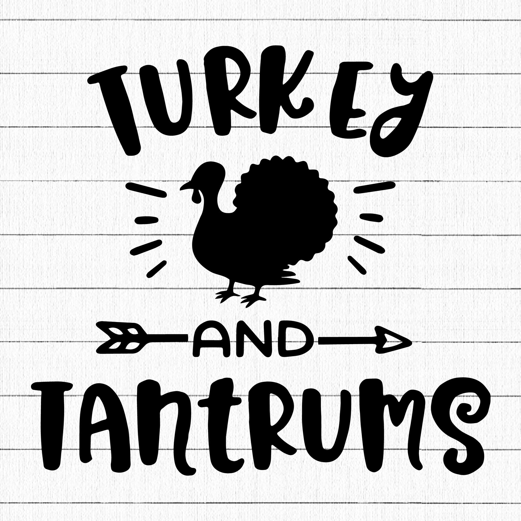 Turkey and tantrums SVG | M38F13 - Craft House SVG