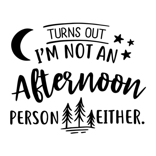 Turns Out I'm Not An Afternoon Person SVG