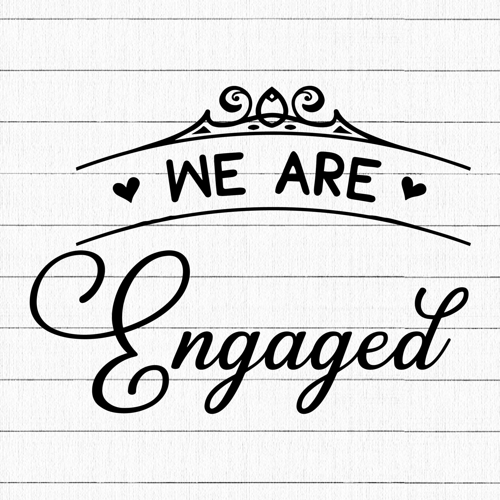 We Are Engaged SVG | M27F26