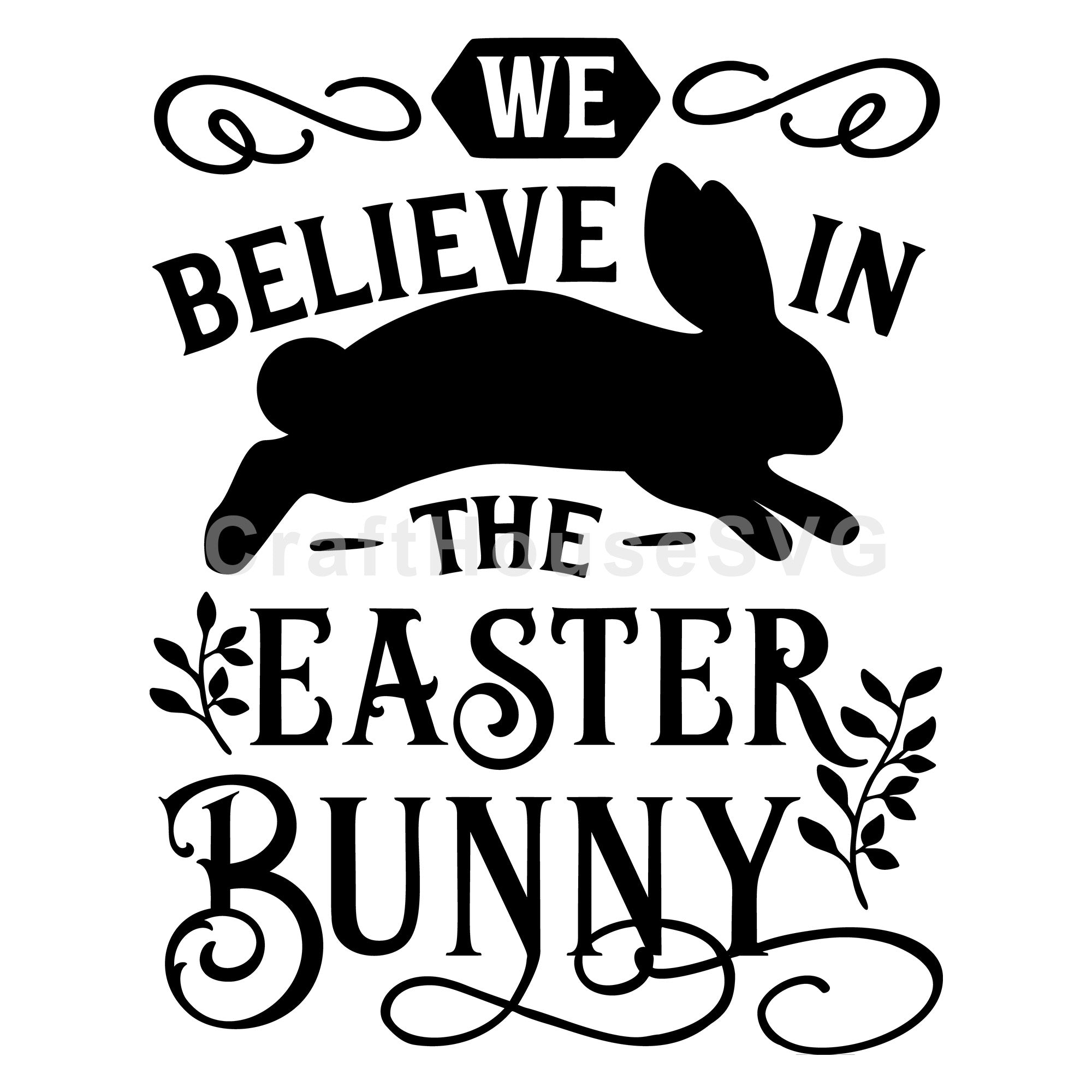 We Believe In The Easter Bunny Sign SVG