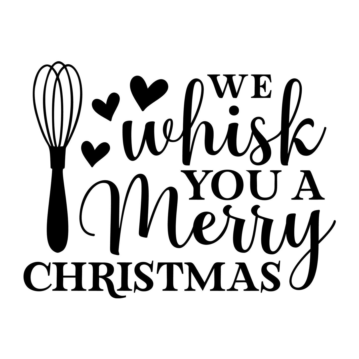 We Whisk You A Merry Christmas SVG design for Cricut, Silhouette, laser cutting, vinyl, sublimation, Christmas baking, and kitchen craft projects.