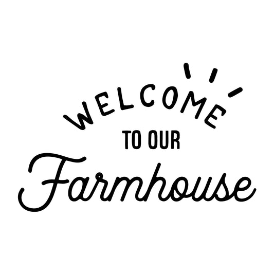 Welcome To Our Farmhouse SVG