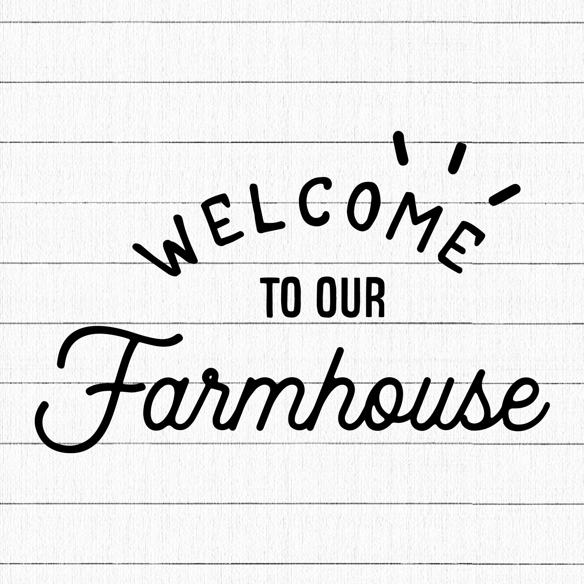 Welcome To Our Farmhouse SVG | M14F24