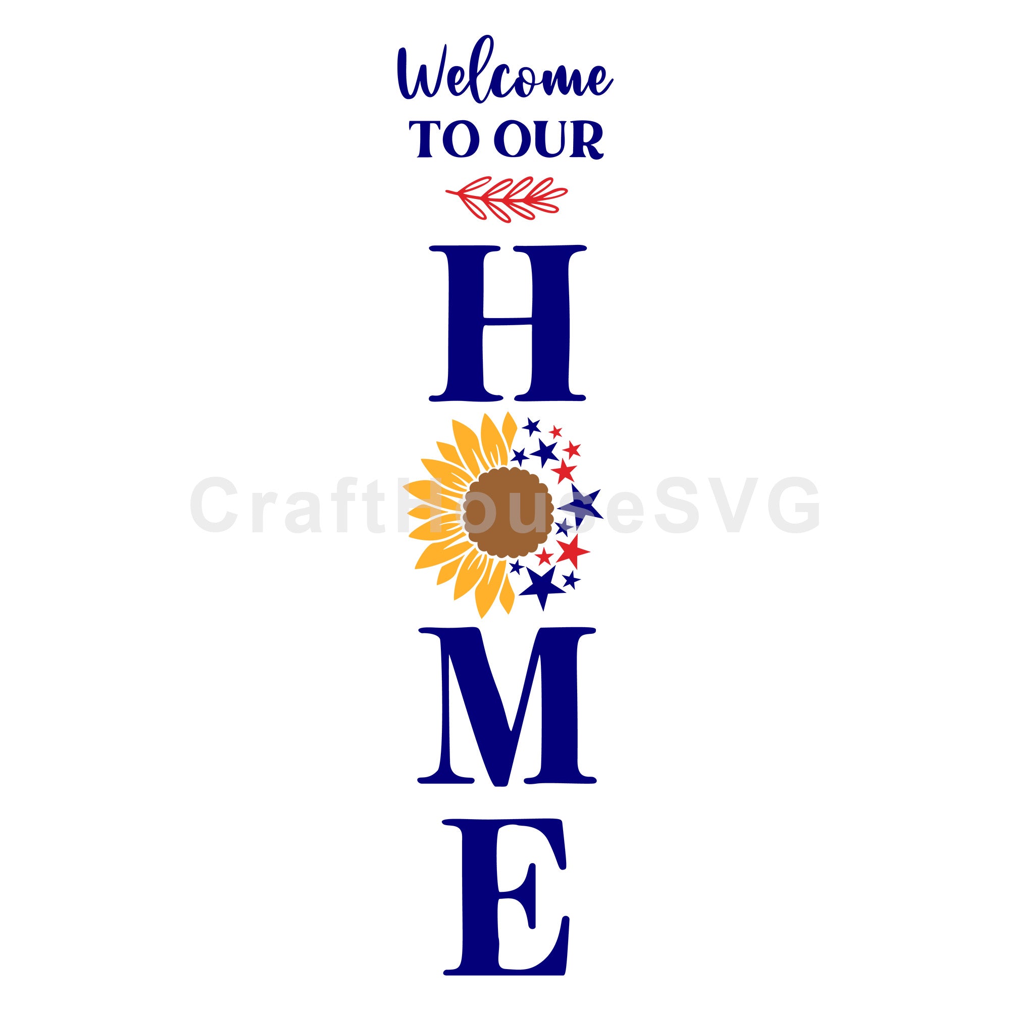 Welcome To Our Home Sunflower 4Th Of July SVG Vertical Sign