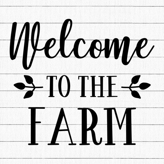 Welcome To The Farm SVG, Home Farmhouse SVG - Craft House SVG