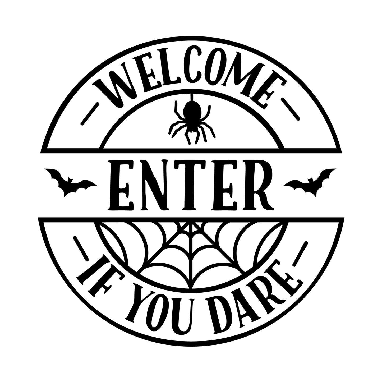 Welcome Enter If You Dare SVG design for Cricut, Silhouette, laser cutting, Halloween home decor.