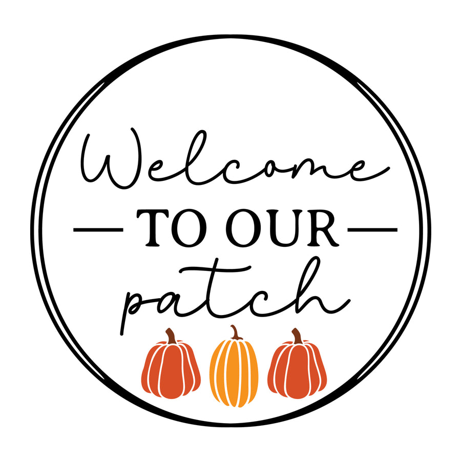 Welcome To Our Patch SVG design for Cricut, Silhouette, laser cutting, vinyl, sublimation, fall signs, and autumn craft projects.