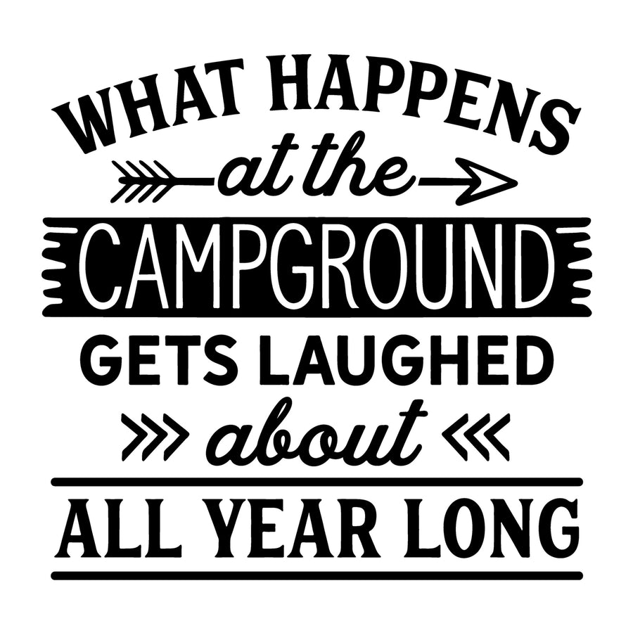 What Happens at the Campground SVG design for Cricut, Silhouette, laser cutting, vinyl, sublimation, camping shirts, signs, decals, mugs, and DIY craft projects.