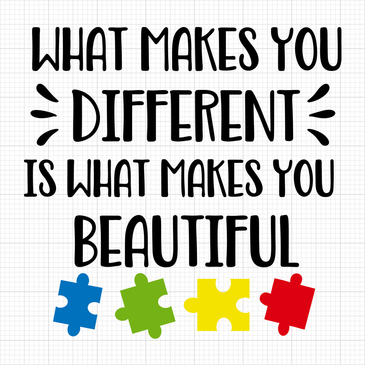 What makes you different is what makes you beautiful