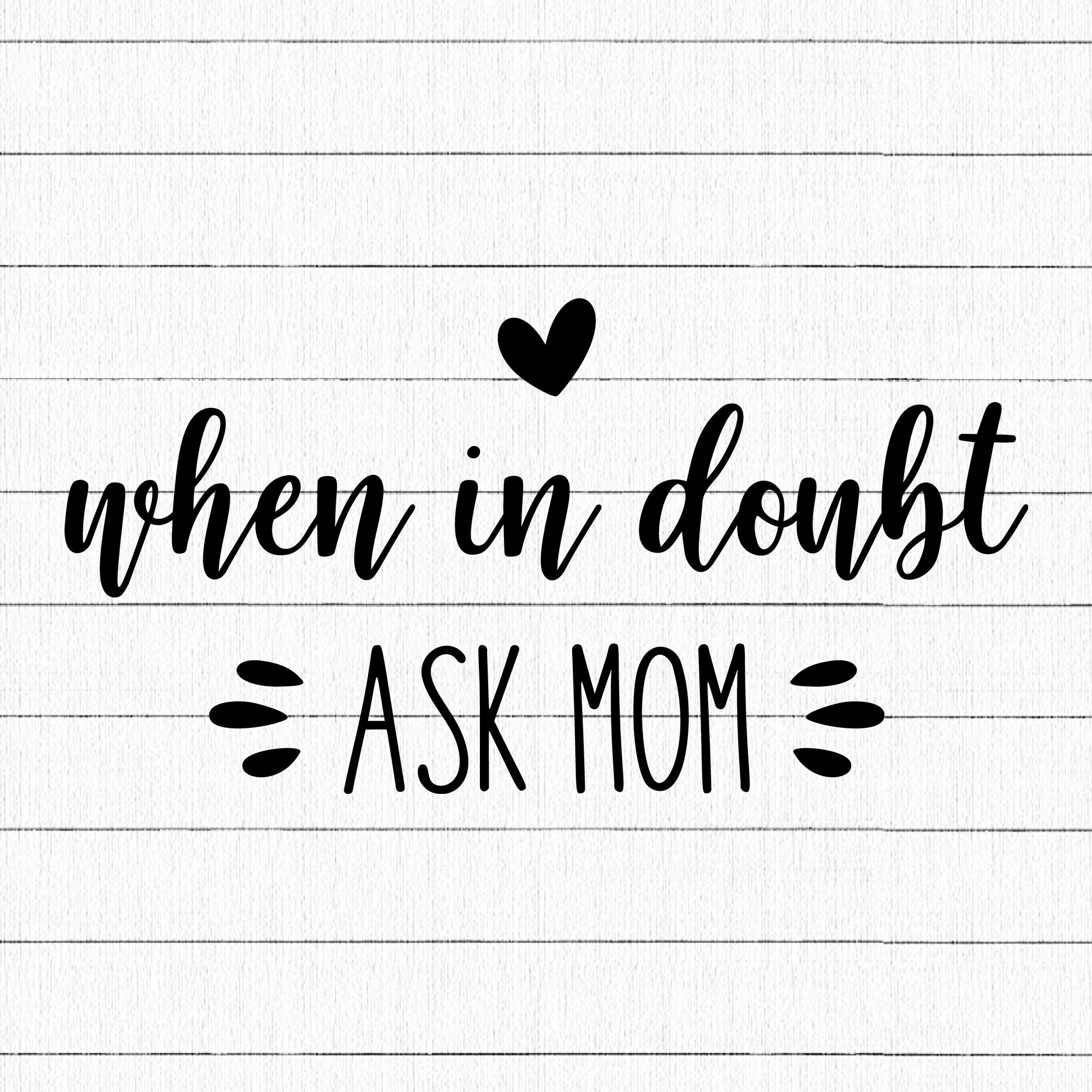 When In Doubt Ask Mom SVG | M23F34