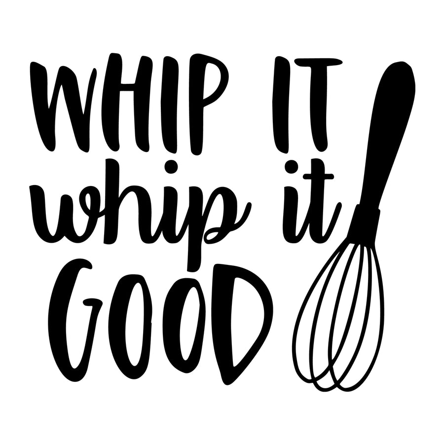 Whip It Whip It Good SVG design for Cricut, Silhouette, laser cutting, vinyl, sublimation, kitchen crafts, and DIY projects.