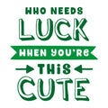 Who needs luck when you're this cute SVG