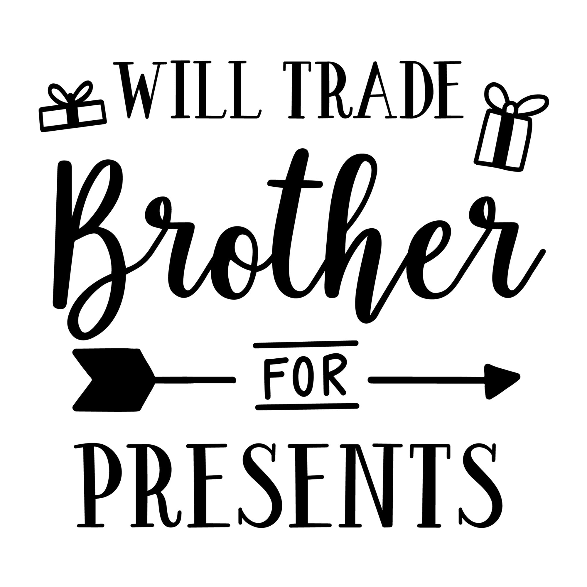 Will Trade Brother For Presents SVG