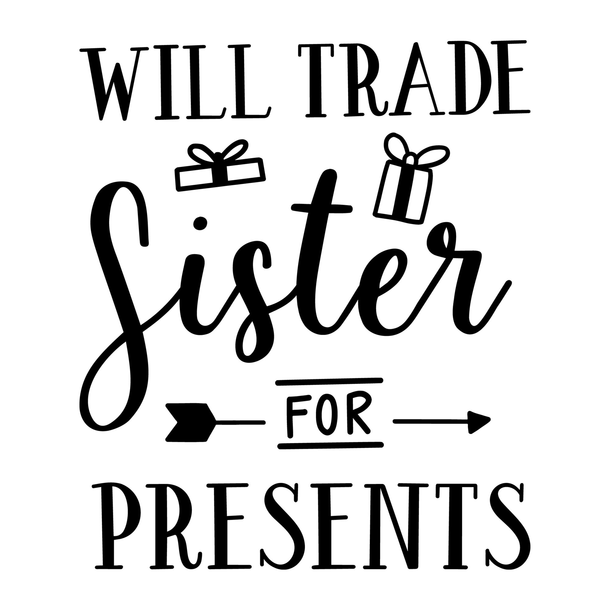 Will Trade Sister For Presents SVG