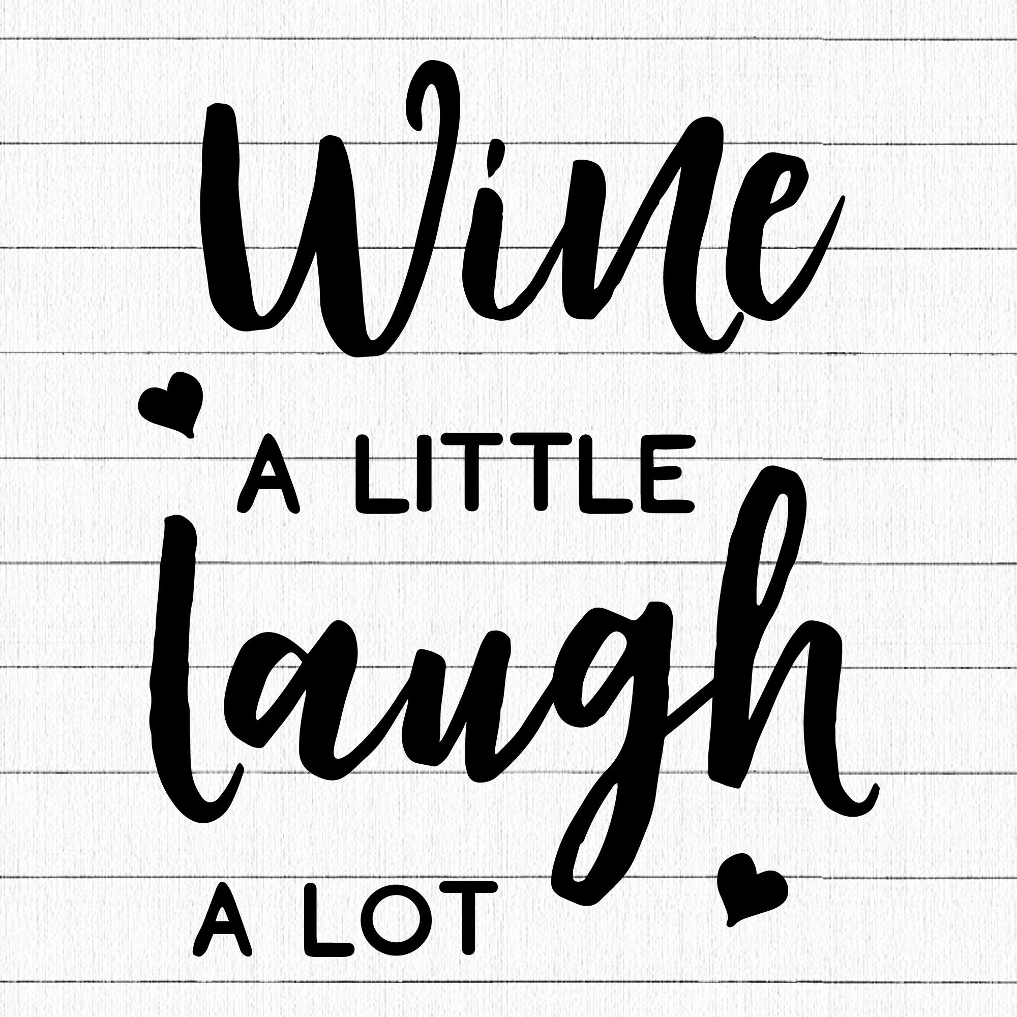 Wine A Little Laugh A Lot v2 SVG