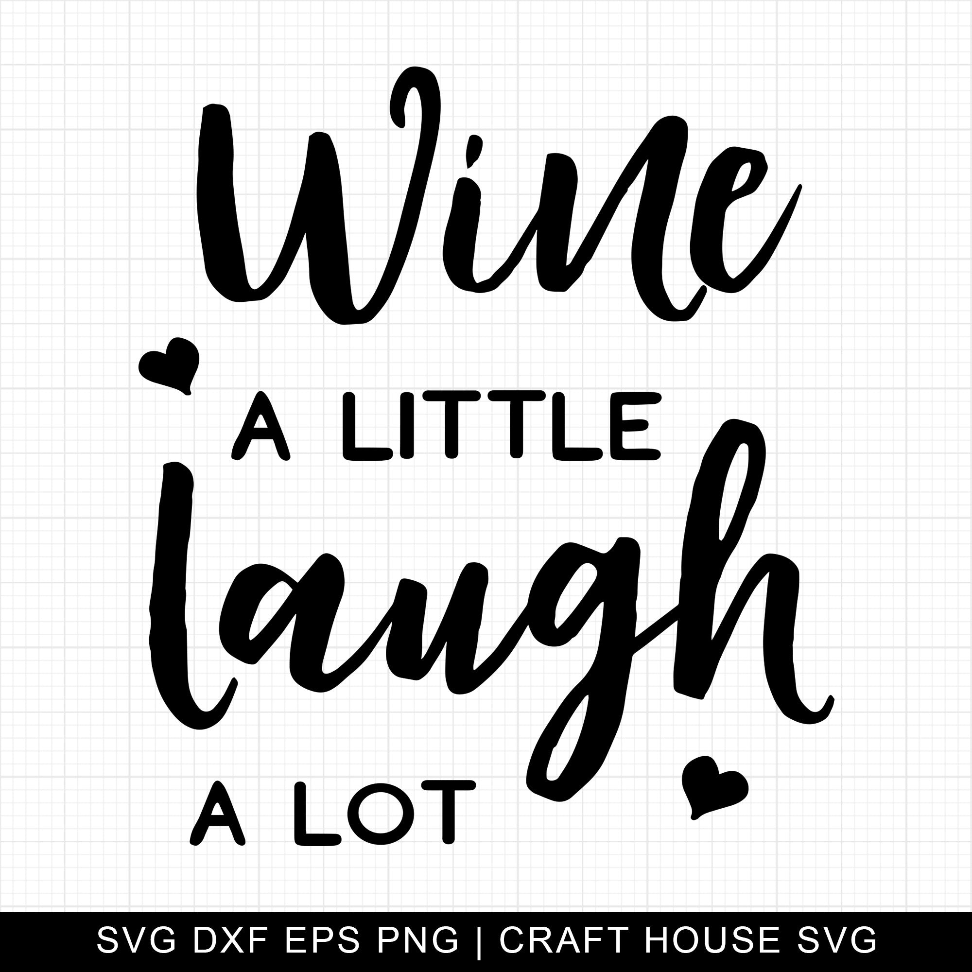 Wine A Little Laugh A Lot v2 SVG | M10F21