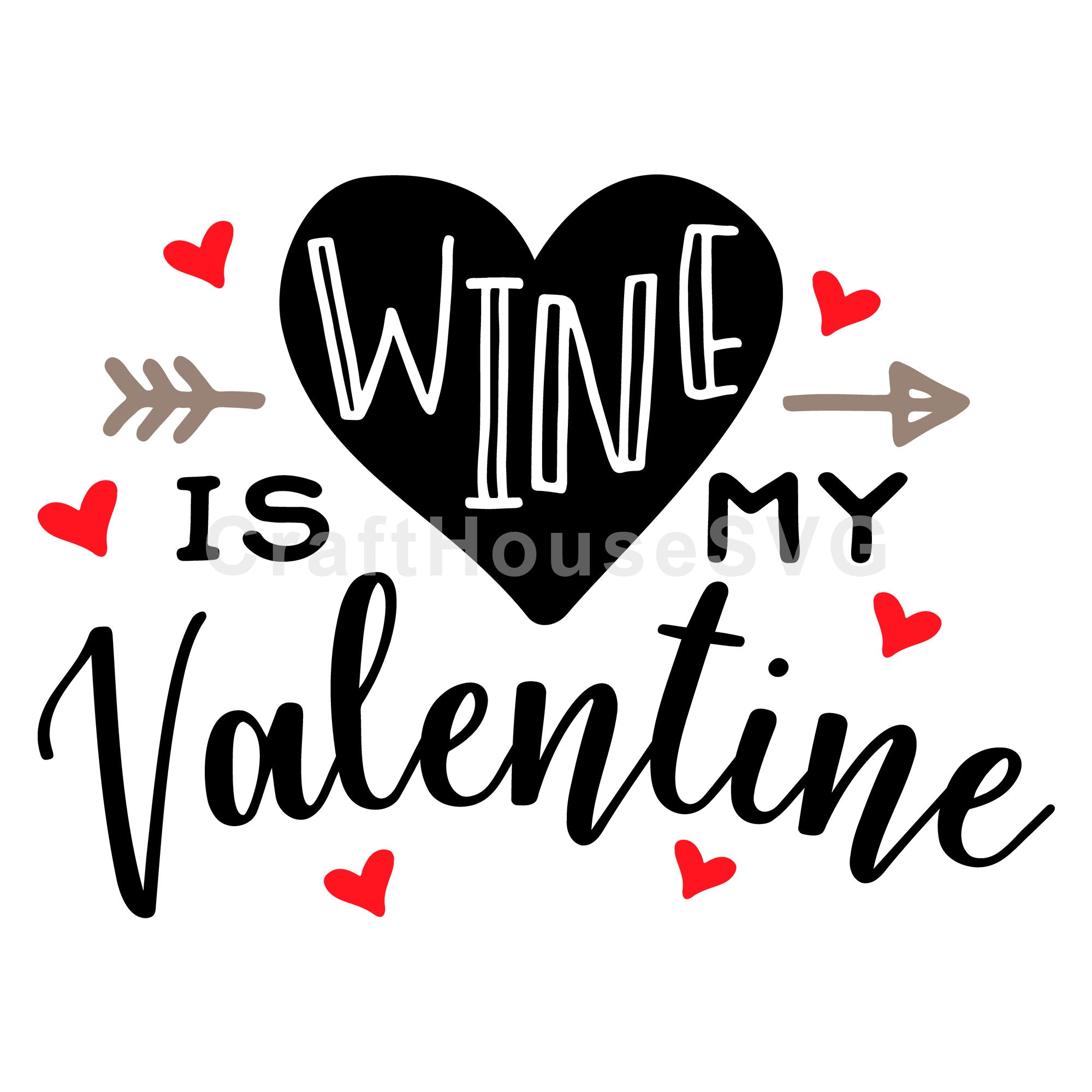 Wine is my Valentine SVG | M43F46